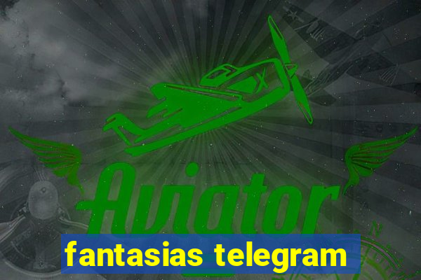 fantasias telegram